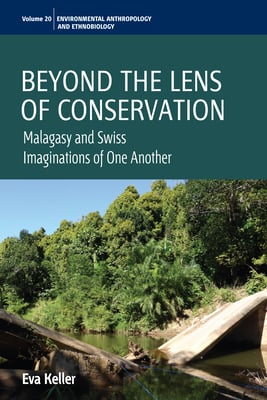 Beyond the Lens of Conservation: Malagasy and Swiss Imaginations of One Another