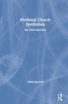 The Symbolism of Medieval Churches: An Introduction