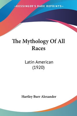 The Mythology Of All Races: Latin American (1920)