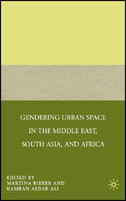 Gendering Urban Space in the Middle East, South Asia, and Africa