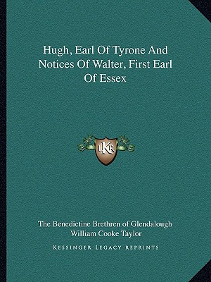Hugh, Earl Of Tyrone And Notices Of Walter, First Earl Of Essex