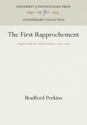 The First Rapprochement: England and the United States, 1795-185