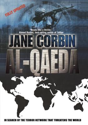 Al-Qaeda: In Search of the Terror Network That Threatens the World