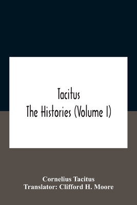 Tacitus: The Histories (Volume I)