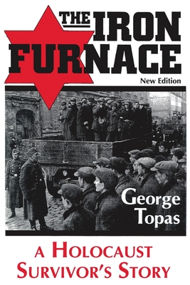 The Iron Furnace: A Holocaust Survivor's Story (New Edition)