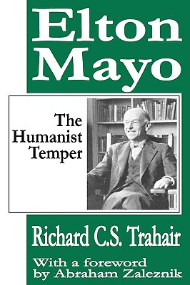 Elton Mayo: The Humanist Temper