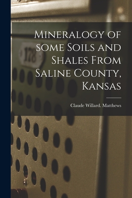 Mineralogy of Some Soils and Shales From Saline County, Kansas