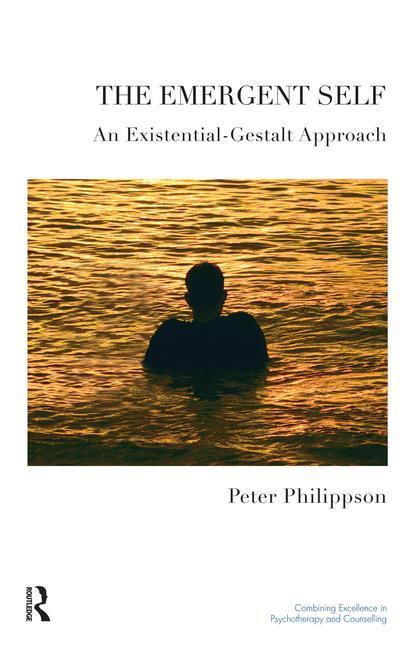 The Emergent Self: An Existential-Gestalt Approach