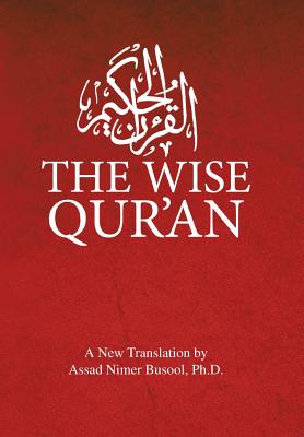 The Wise Qur'an: These Are the Verses of the Wise Book: These Are the Verses of the Wise Book