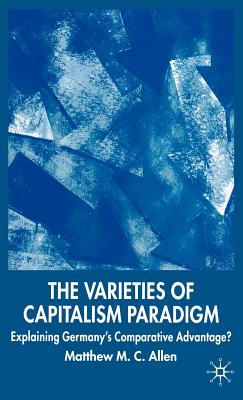 The Varieties of Capitalism Paradigm: Explaining Germany's Comparative Advantage?