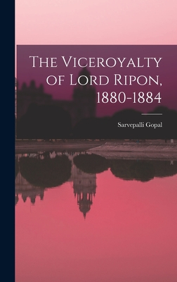 The Viceroyalty of Lord Ripon, 1880-1884