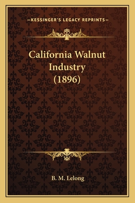 California Walnut Industry (1896)