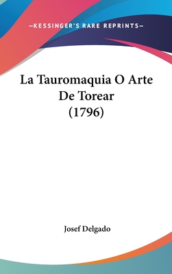 La Tauromaquia O Arte De Torear (1796)