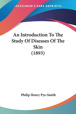 An Introduction To The Study Of Diseases Of The Skin (1893)