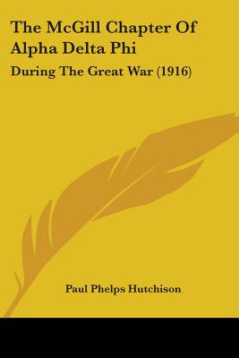 The McGill Chapter Of Alpha Delta Phi: During The Great War (1916)