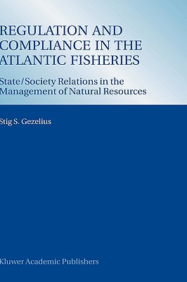 Regulation and Compliance in the Atlantic Fisheries: State/Society Relations in the Management of Natural Resources