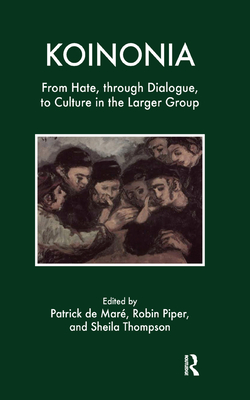 Koinonia: From Hate, Through Dialogue, to Culture in the Larger Group