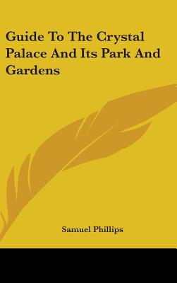 Guide To The Crystal Palace And Its Park And Gardens