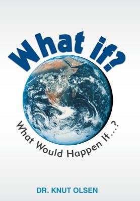 What If?: What Would Happen If ...?