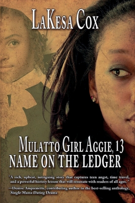 Mulatto Girl Aggie, 13: Name on the Ledger: Name on the Ledger