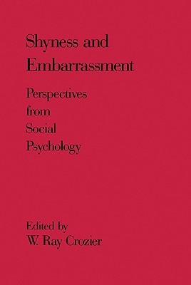 Shyness and Embrarrassment: Perspectives from Social Psychology
