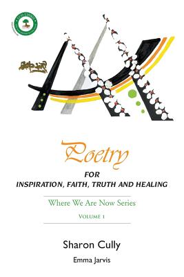 Poetry for Inspiration, Faith, Truth and Healing: Where We Are Now Series - Volume 1
