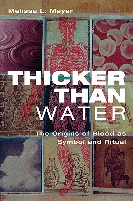 Thicker Than Water: The Origins of Blood as Symbol and Ritual