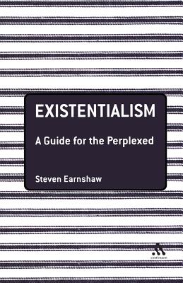 Existentialism: A Guide for the Perplexed