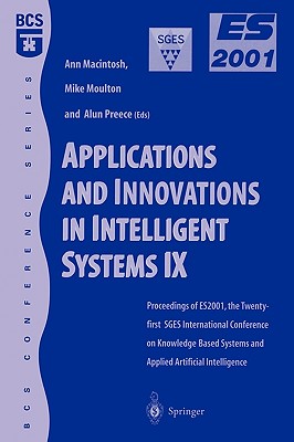 Applications and Innovations in Intelligent Systems IX: Proceedings of Es2001, the Twenty-First Sges International Conference on Knowledge Based Syste