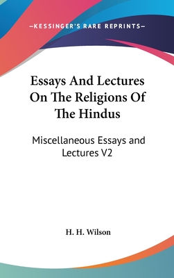 Essays And Lectures On The Religions Of The Hindus: Miscellaneous Essays and Lectures V2
