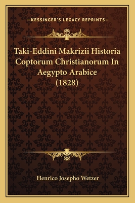 Taki-Eddini Makrizii Historia Coptorum Christianorum In Aegypto Arabice (1828)