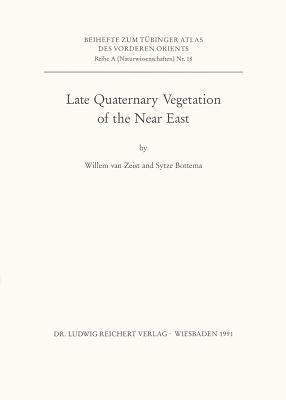 Late Quaternary Vegetation of the Near East