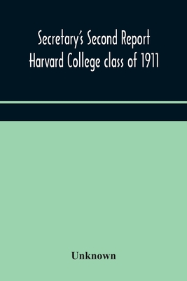 Secretary'S Second Report; Harvard College Class Of 1911