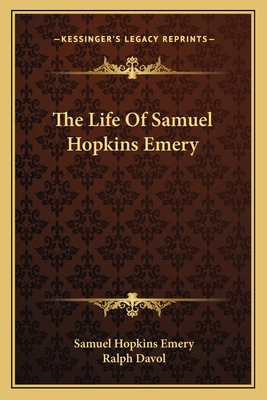 The Life Of Samuel Hopkins Emery
