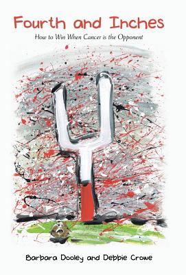 Fourth and Inches: How to Win When Cancer is the Opponent