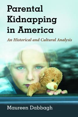 Parental Kidnapping in America: An Historical and Cultural Analysis
