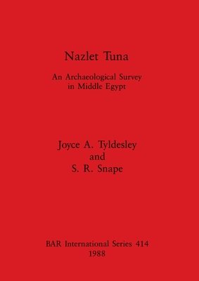 Nazlet Tuna: An Archaeological Survey in Middle Egypt