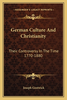 German Culture And Christianity: Their Controversy In The Time 1770-1880