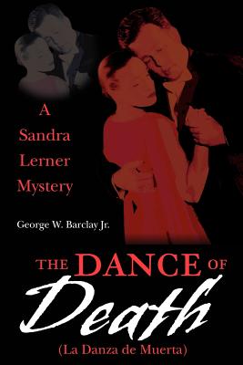 The Dance of Death (La Danza de Muerta): A Sandra Lerner Mystery