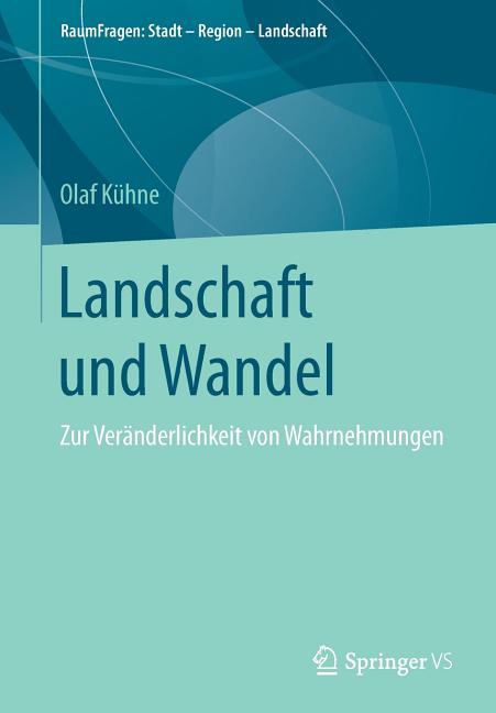 Landschaft Und Wandel: Zur Veränderlichkeit Von Wahrnehmungen