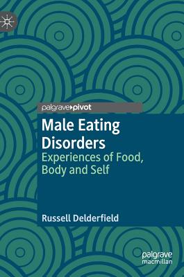 Male Eating Disorders: Experiences of Food, Body and Self