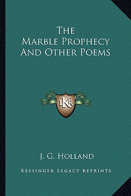 The Marble Prophecy And Other Poems