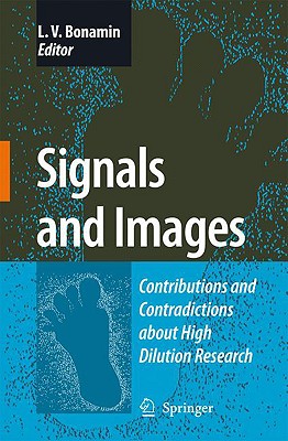 Signals and Images: Contributions and Contradictions about High Dilution Research