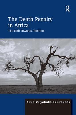 The Death Penalty in Africa: The Path Towards Abolition