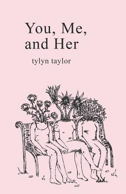 You, Me, and Her.