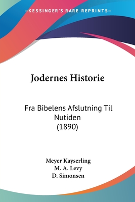 Jodernes Historie: Fra Bibelens Afslutning Til Nutiden (1890)