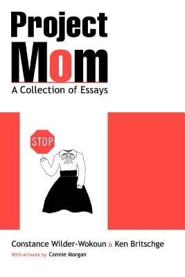 Project Mom: A Collection of Essays