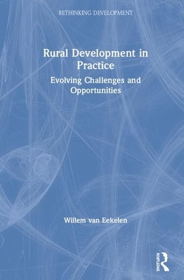 Rural Development in Practice: Evolving Challenges and Opportunities