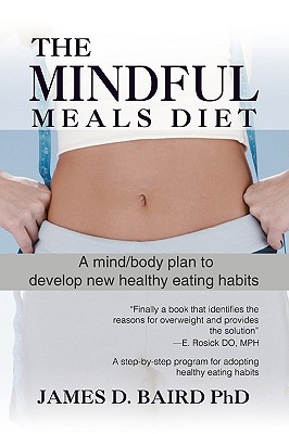 The Mindful Meals Diet: A Mind/Body Plan to Develop New Healthy Eating Habits