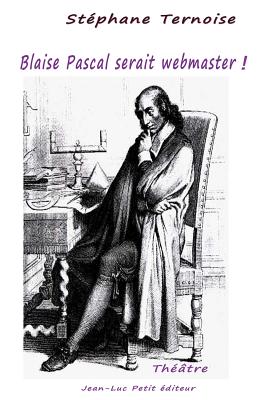 Blaise Pascal serait webmaster !